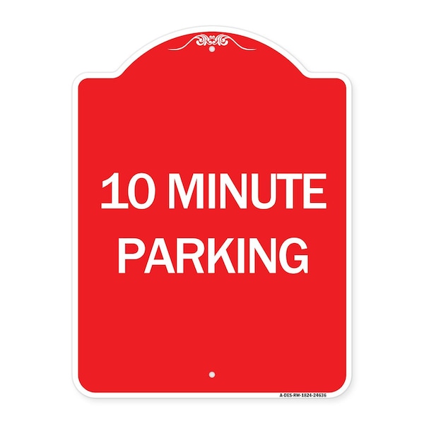 Signmission Designer Series Sign-10 Minute Parking, Red & White Aluminum Sign, 18" x 24", RW-1824-24636 A-DES-RW-1824-24636 - main